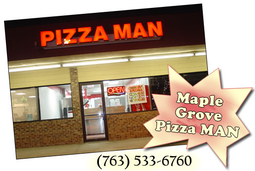 Pizza Man in Maple Grove Minnesota